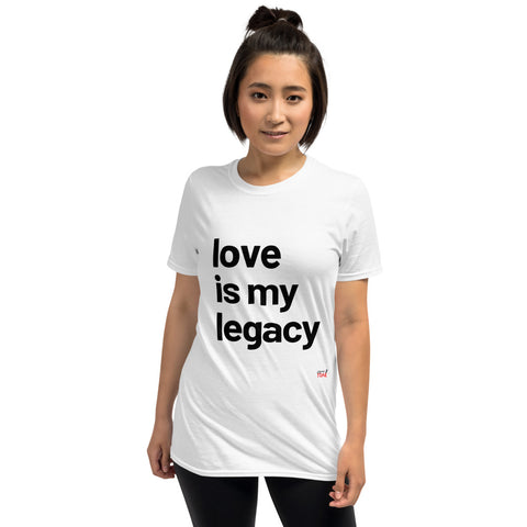 Love Is My Legacy - White or Grey Short-Sleeve T-Shirt