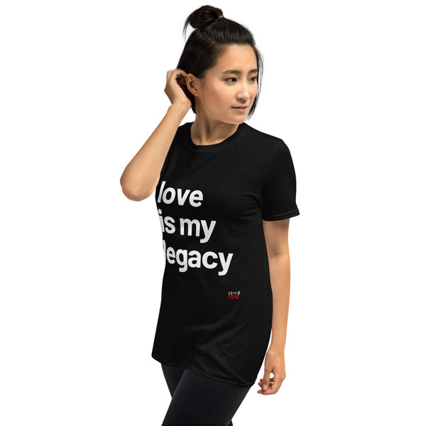 Love Is My Legacy - Short-Sleeve T-Shirt