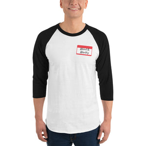 Weird & Worthy 3/4 Sleeve Raglan Shirt (Name Tag)