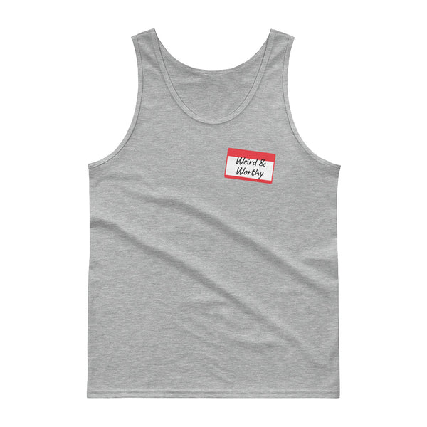 Weird & Worthy Tank Top (Name Tag)