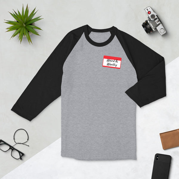 Weird & Worthy 3/4 Sleeve Raglan Shirt (Name Tag)