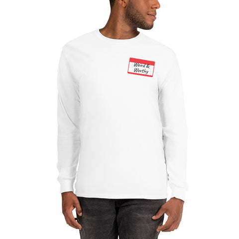 Weird & Worthy Long Sleeve Shirt (Name Tag)