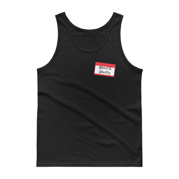 Weird & Worthy Tank Top (Name Tag)